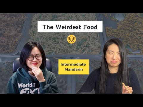 The weirdest food I've had @Lazy-Chinese - Intermediate Mandarin