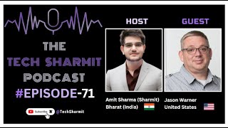 S1E71 - The Tech Sharmit Podcast : #GoogleDeveloperExpert  Jason Warner 🎙️ Expert Talks (TTSP)