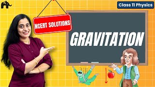 Gravitation CBSE Class 11 Physics Chapter 7 NCERT Solutions | Q7.1- Q7.21 | Concepts | One shot