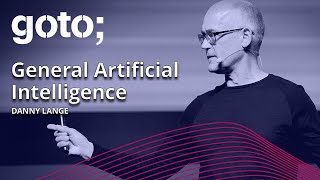 The Road to General AI • Danny Lange • GOTO 2021