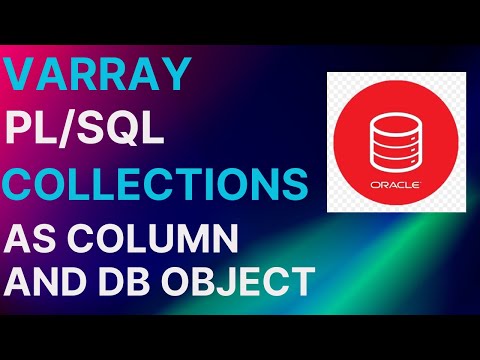 PLSQL Collections  - Varray |Column and DB Object