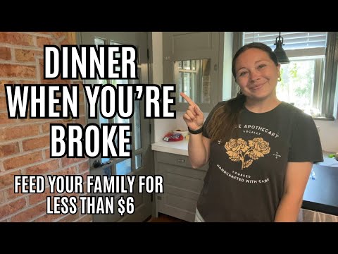 Dinner when you’re broke | What to eat when you’re broke | Feed your family for less than $6
