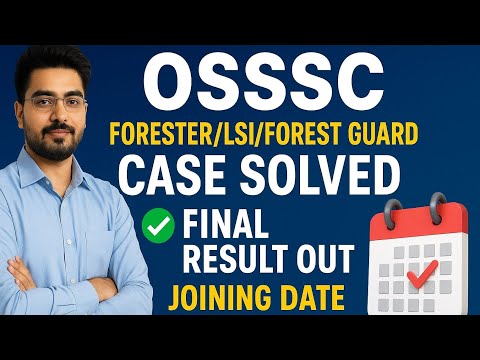 Big Update: OSSSC Forester, LSI, Forest Guard Joining Date କେବେ🎉 Happy Anniversary to all 🤣