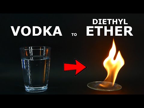 Turning Vodka into Diethyl Ether