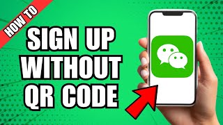 How To Sign Up For WeChat Without Scanning QR Code