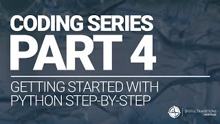 DT Coding Series, Part 4: Getting Started with Python Step-By-Step