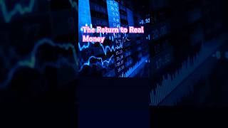 The Return to Real Money 24.08.2025
