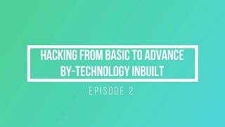 Introduction to Hacking-Part 2- Hacking From Basic to Advance-Episode 2-Technology Inbuilt HD