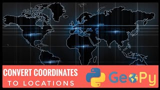 Convert coordinates to geographic locations | reversed geocoding | Python | #pyGuru