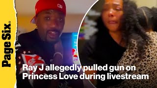 Watch Ray J allegedly pull gun on Princess Love during livestream