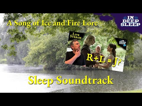 A Song of Ice and Fire Sleep Video | R+L=J | 2.5hs talking with rain ASMR, 8h total, fades to black