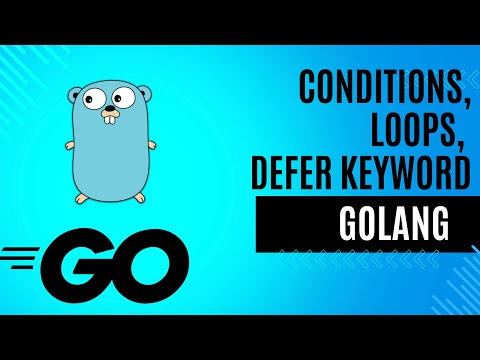 4. Conditions, Loops, Switch statement and defer keyword in GoLang