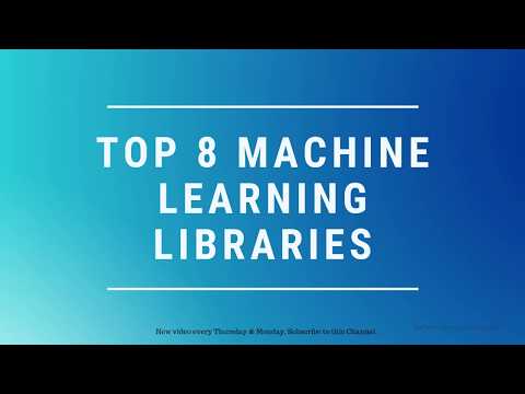 *** Must know *** : Top 8 machine learning libraries which a beginner should know