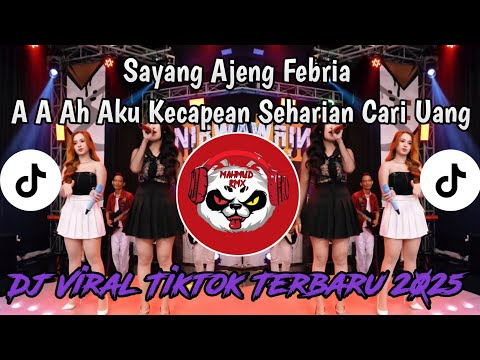SAYANG - AKU KECAPEAN SEHARIAN CARI UANG AJENG FEBRIA || A A AH AKU KECAPEAN SEHARIAN CARI UANG 