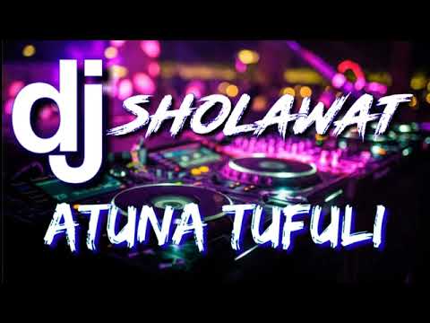 Dj sholawat atuna tufuli terbaru 2021