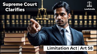 Supreme Court Ruling on Limitation Act Article 58 | #lawfulindia #limitationact1963 #article58