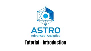 Astro Advanced Analytics - Tutorial - Introduction