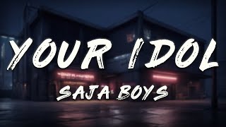Saja Boys - Your Idol (Lyrics) | K-Pop Demon Hunters Soundtrack