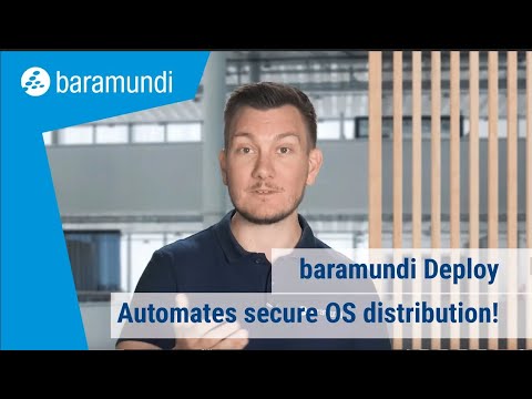 baramundi Deploy - Distributes operating systems automatically and securely!