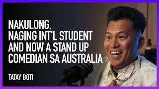 From kulungan sa Manila to Stand Up Comedian sa Australia // Tatay Boti