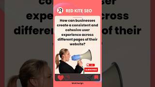 How can businesses create a consistent and cohesive UX across different pages of their website?