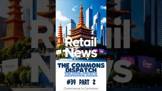 Retail News in Asia - The Commons Dispatch Week 39 Part 2