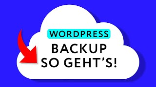 WordPress Backup erstellen & wiederherstellen in 5 Minuten | Manuell & Plugin | Einfach erklärt