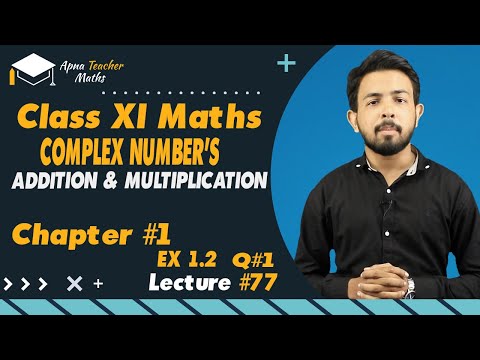 Lecture77 XI(1st year) Math's, Chp #1,Complex Number Addition & Multiplication New Syllabus2022-2023