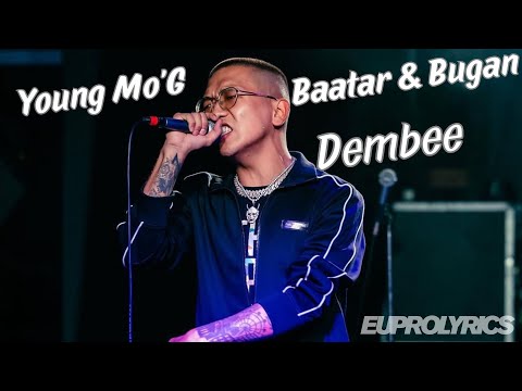 YOUNG MO'G FT THE BAATAR & BUGAN - DEMBEE |LYRICS|