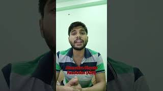 kya hote hai ye Alternative Dispute Resolution (ADR) #alternativedisputeresolution  #adr
