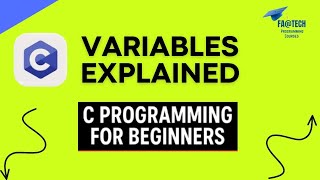 Variables Explained with Examples | C Programming for Beginners