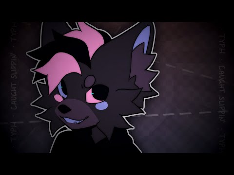 CAUGHT SLIPPIN [ ANIMATION MEME ]