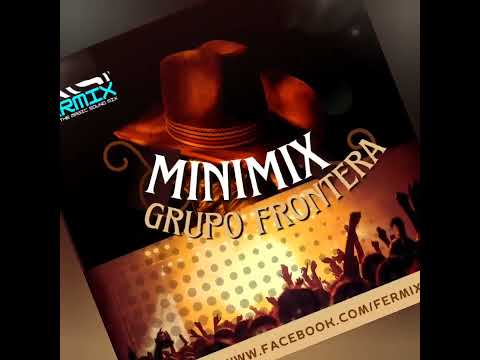 Minimix Grupo Frontera ( DJ FERMIX )