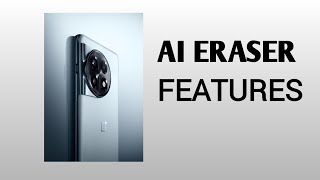 Shockingly,The OnePlus Joins The AI Race ,New AI Eraser Features.
