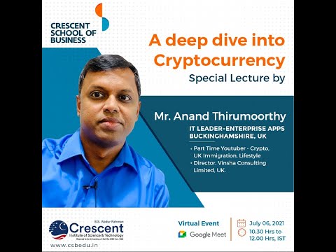 A deep dive into Cryptocurrency - Special Lecture by Mr. Anand Thirumoorthy