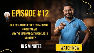 Data Cloud Episode 12/88:how Data Cloud defines its data model concepts why it is so important?