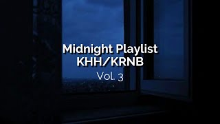 Chill KHH/KRNB Playlist | Midnight Playlist | Vol.3