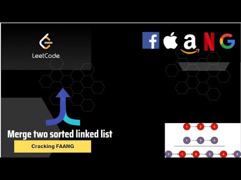 Cracking The Coding Interview - Merge Two Sorted Linked List - Leetcode 21  [Cracking FAANG]