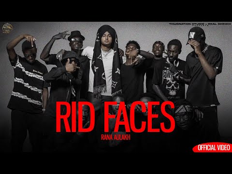 RID FACES (OFFICIAL VIDEO) RANA AULAKH | New Punjabi Songs 2024 | Latest Punjabi Songs 2024