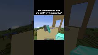 bro downloaded a hack mod for creative