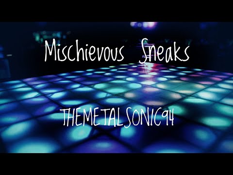 Mischievous Sneaks