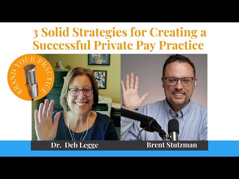 3 Solid Strategies for Creating a Successful Private Pay Practice with Dr. Deb Legge