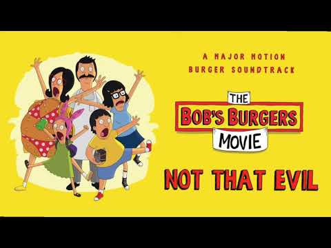Not That Evil (Less Talking Version) - The Bob's Burgers Movie Original Soundtrack (HQ Audio)