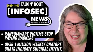 Ransomeware Victims Stop Paying Hackers – BHIS - Talkin' Bout [infosec] News 2025-11-03