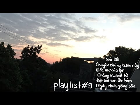 playlist#9 - Một ngày nữa lại bắt đầu rồi