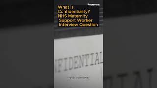 what is confidentiality? NHS Maternity support worker interview questions and answers #nhsjobs #nhs