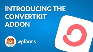 Introducing the ConvertKit Addon by WPForms