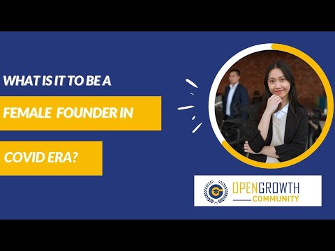 What Is It To Be A Female Founder in the Covid Era