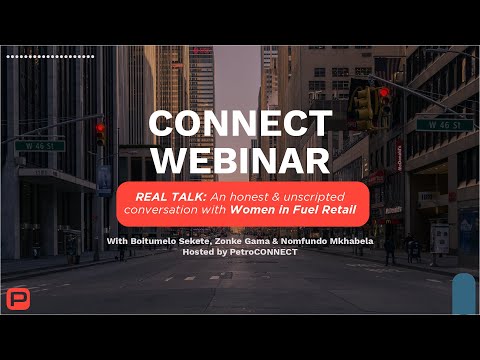 CONNECT WEBINAR - REAL TALK: An honest & unscripted conversation with Women in Fuel Retail