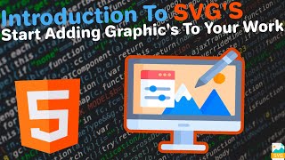 Introduction to SVG'S In HTML:  Start Adding Graphic's To Your Work
